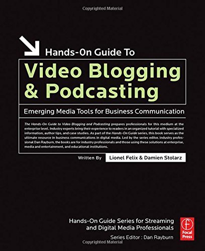 Hands-On Guide to Video Blogging and Podcasting: Essential Digital Media Tools for Business Communication | Step-by-Step Tutorial for Content Creators | Perfect for Entrepreneurs, Marketers & Small Businesses