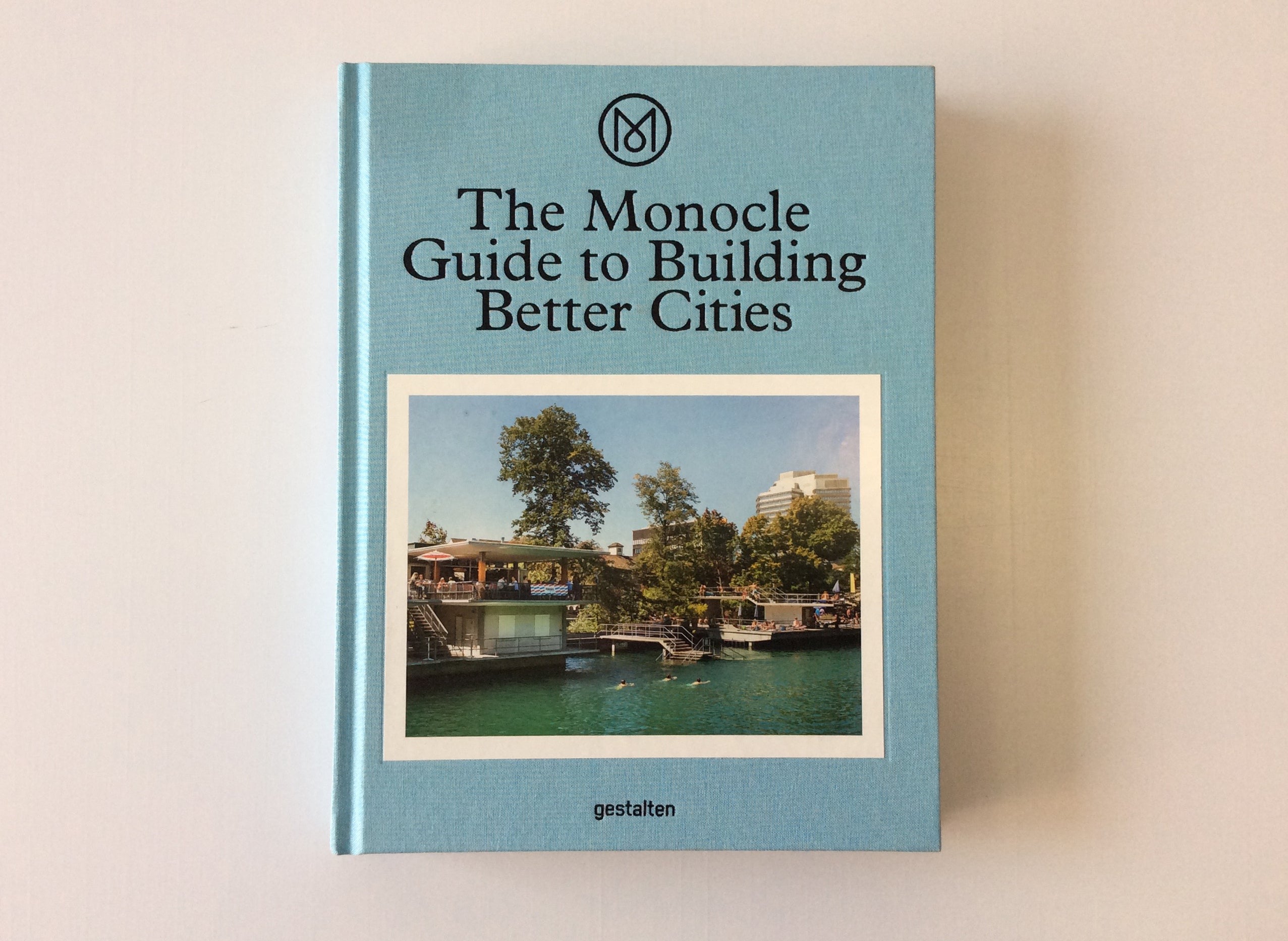 The Monocle Guide to Building Better Cities - Urban Planning & Design Book for Architects, Planners & City Enthusiasts | Perfect for Sustainable City Development Projects & Urban Studies
