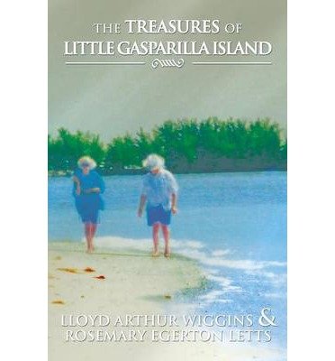 The Treasures of Little Gasparilla Island by Lloyd Arthur Wiggins - Paperback Book (2013) | Perfect for Beach Reading, Florida Travel Enthusiasts & History Lovers