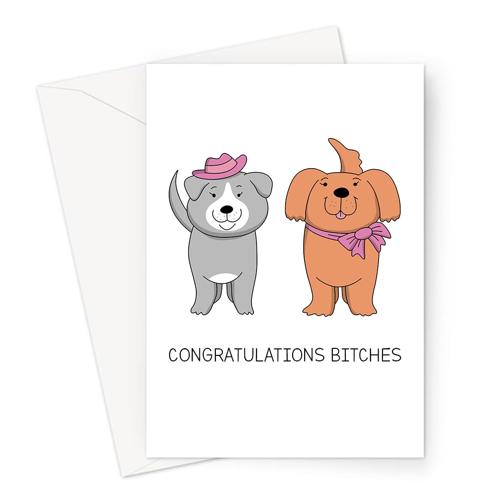 Congratulations Bitches Greeting Card - Funny Lesbian & LGBTQ+ Engagement Card for Couples | Perfect for Same-Sex Weddings, Anniversaries & Pride Celebrations | Cute Two Female Dogs Design