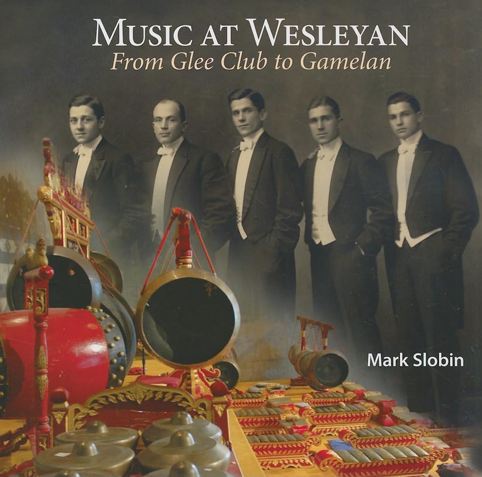 Music at Wesleyan: From Glee Club to Gamelan - History of Music Education at Wesleyan University | Perfect for Music Historians & College Culture Enthusiasts