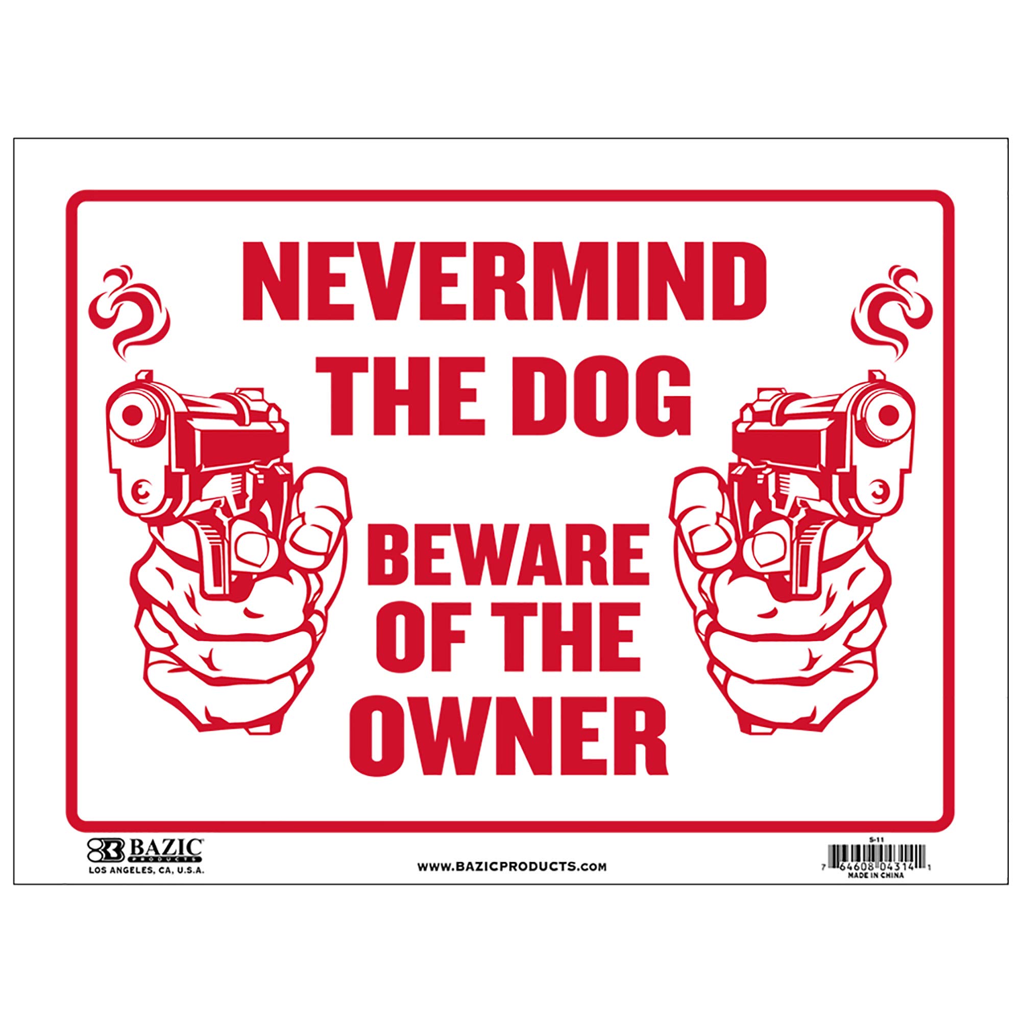 BAZIC Never Mind The Dog Beware of Owner Sign 9