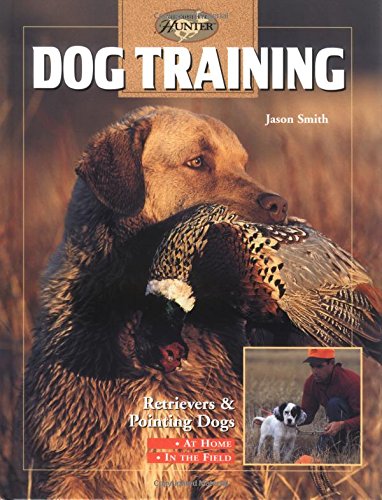 Dog Training for Retrievers and Pointers - Complete Hunting Guide for Home & Field Training | Perfect for Hunting Dogs and Outdoor Adventures