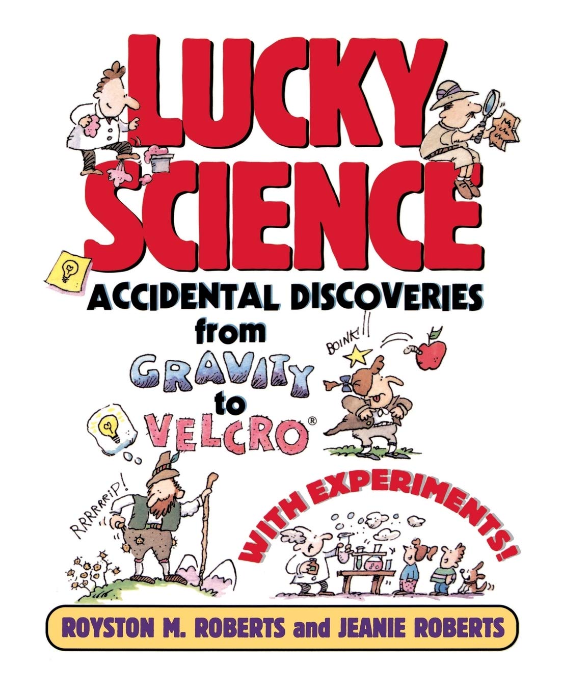 Lucky Science: Accidental Discoveries Book - From Gravity to Velcro with DIY Experiments | STEM Learning & Science History for Kids & Adults | Perfect for Classroom, Homeschool & Science Enthusiasts