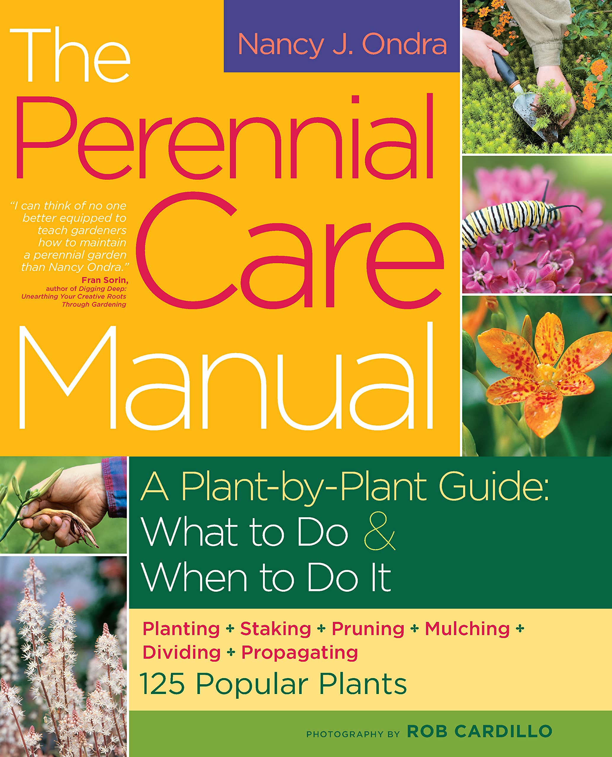 The Perennial Care Manual: Complete Plant-by-Plant Guide for Year-Round Gardening - When and How to Care for Your Perennials | Perfect for Home Gardeners, Landscapers & Plant Enthusiasts