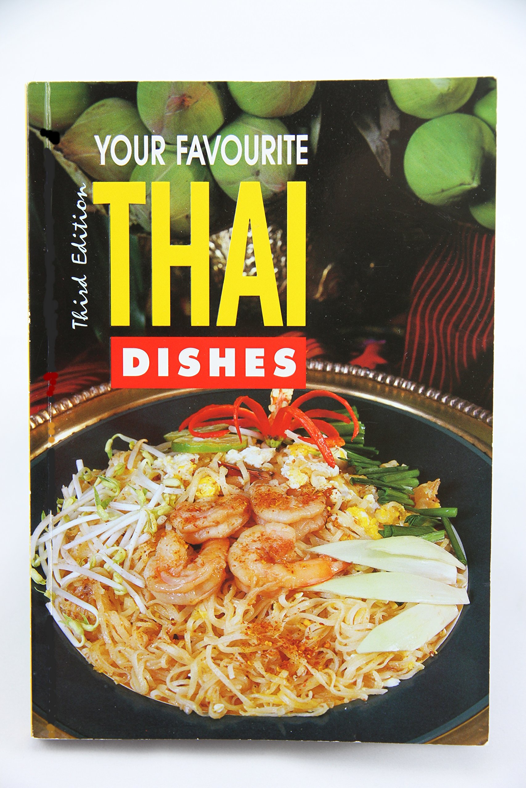 Authentic Thai Cookbook: Your Favorite Thai Dishes Second Edition - Easy Recipes for Home Cooking & Asian Cuisine Lovers