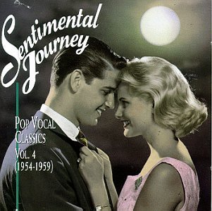 Sentimental Journey: Pop Vocal Classics, Vol. 4 (1954-1959) by Various Artists - Vintage Music Collection for Relaxation, Dinner Parties & Nostalgic Moments