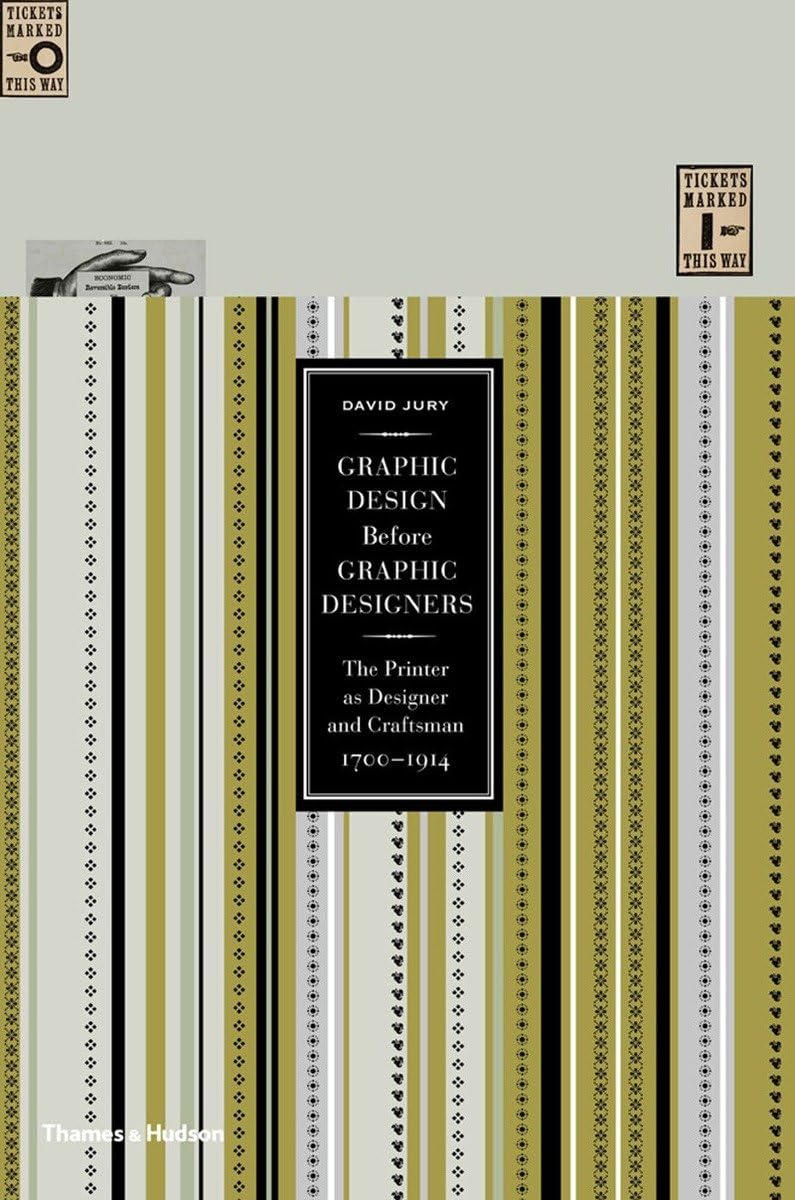 Graphic Design Before Graphic Designers: The Printer as Designer and Craftsman 1700-1914 - History of Print Design for Art Books, Posters & Typography