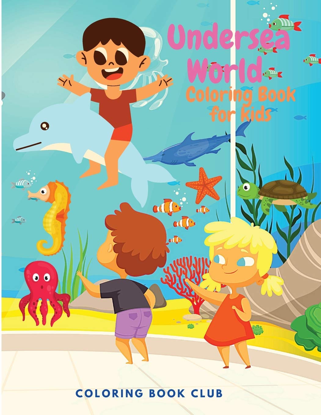 Undersea World Coloring Book for Kids Ages 2-8 - Ocean Animal Coloring Pages with Sea Creatures, Marine Life Educational Activity Book for Toddlers & Children - Perfect Gift for Birthday, Travel & Quiet Time Activities
