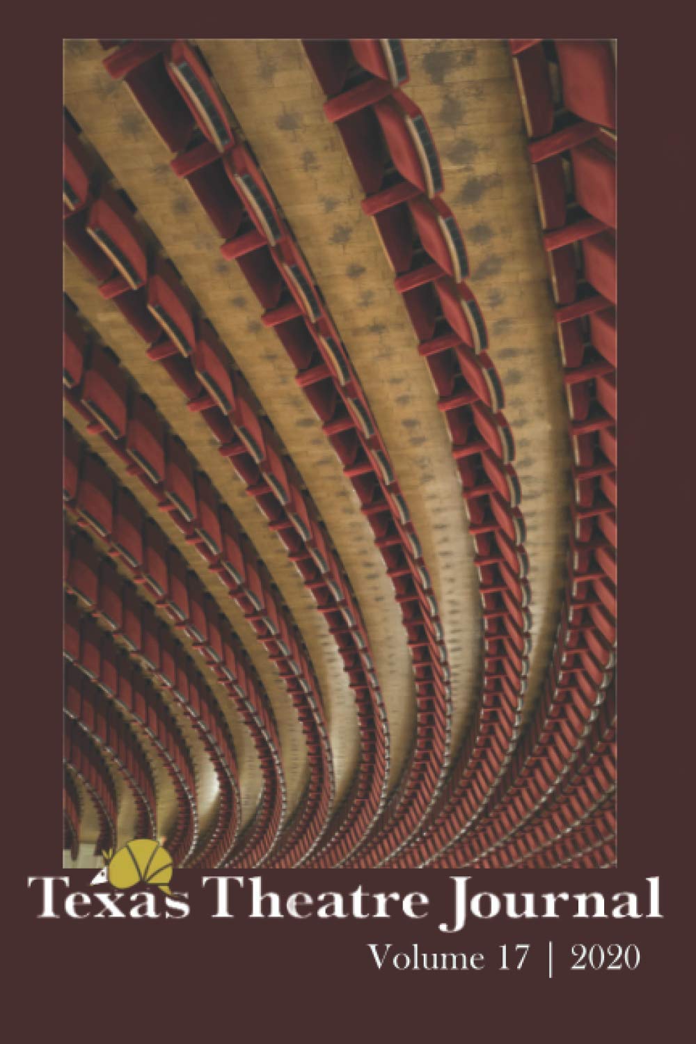 Texas Theatre Journal, Volume 17 (2020) - American Performing Arts Review, Drama Studies & Theatre History Book - Perfect for Actors, Students & Theatre Enthusiasts