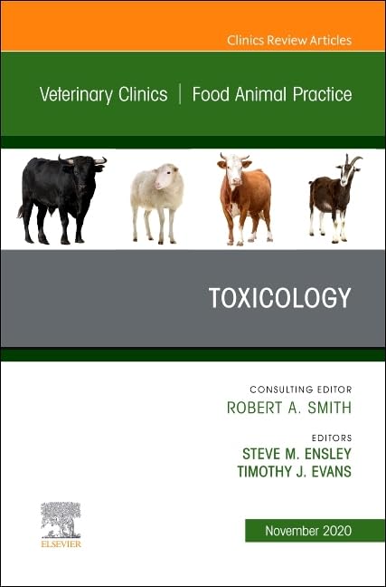 Toxicology in Veterinary Medicine: Food Animal Practice (Volume 36-3) - Essential Guide for Veterinarians & Animal Health Professionals | Clinical Reference for Livestock Care & Disease Prevention