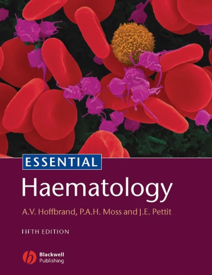 Essential Haematology Textbook - Comprehensive Guide to Blood Disorders & Hematologic Diseases | Medical Student Reference, Physician Resource, Clinical Practice Guide
