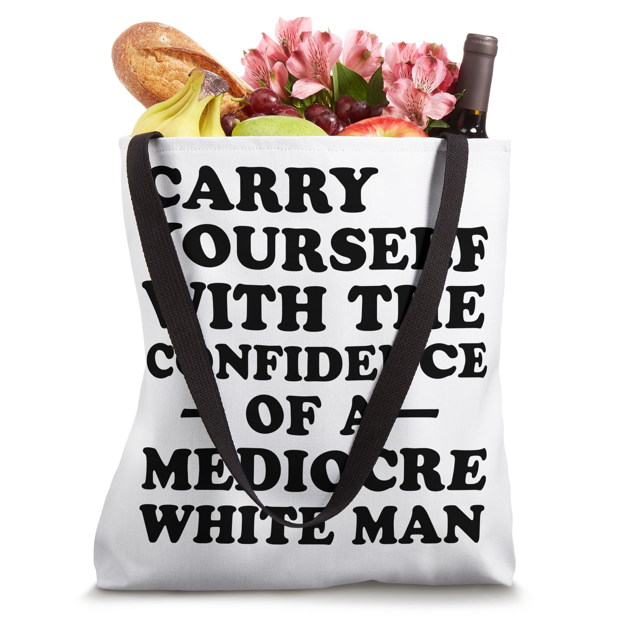Mediocre White Man Confidence Tote Bag - Funny Sarcastic Satirical Gift for Office, College, or Daily Use