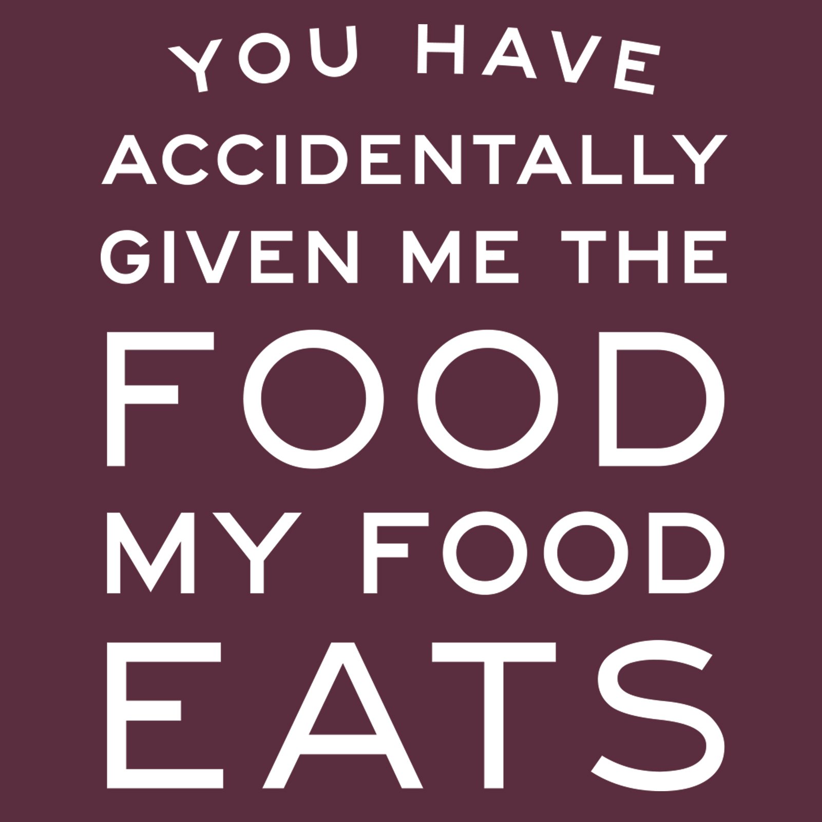 Funny Ron Swanson Quote T-Shirt - 'You Have Accidentally Given Me Food My Food Eats' | Pop Culture Humor Gift for Parks and Rec Fans | Perfect for TV Show Marathons, Office Casual & Fan Conventions
