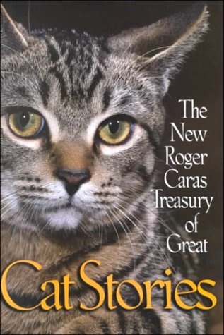 The New Roger Caras Treasury of Cat Stories - Heartwarming Cat Tales for Pet Lovers | Perfect for Bedtime Reading & Family Bonding