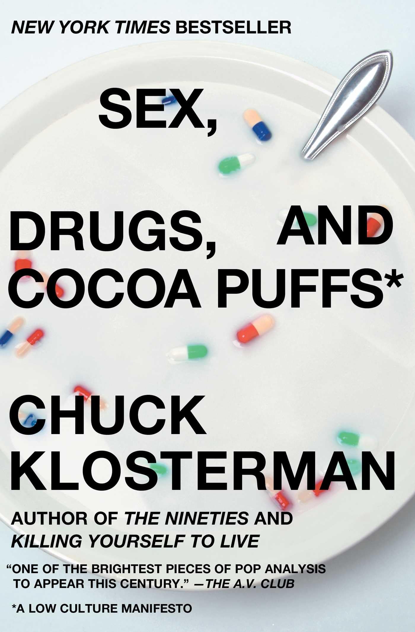 Sex, Drugs, and Cocoa Puffs: A Low Culture Manifesto - American Pop Culture Analysis Book for Millennials | Perfect for College Students & Cultural Studies Enthusiasts