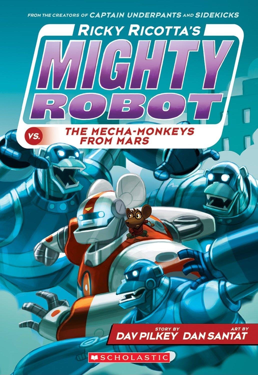 Ricky Ricotta's Mighty Robot Vs. The Mecha-Monkeys from Mars - Kids Adventure Book Series - Perfect for Bedtime Reading & Young Sci-Fi Fans