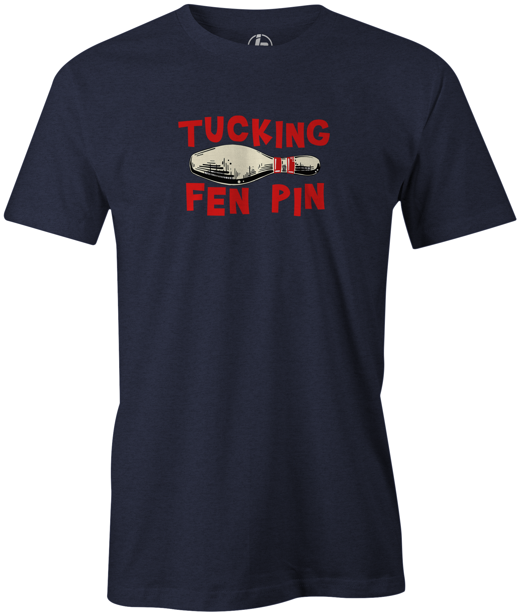 Funny Tucking Fen Pin Novelty T-Shirt - Humorous Graphic Tee for Casual Wear, Parties & Gifts