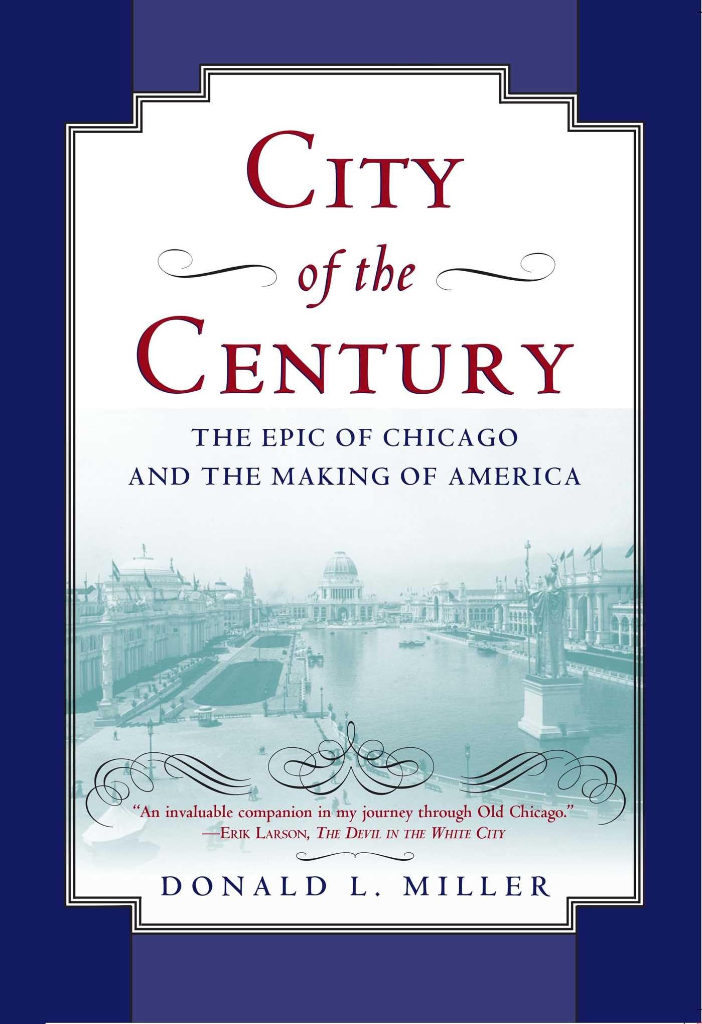 City of the Century: The Epic of Chicago and the Making of America - Historical Book About Chicago's Rise to Greatness - Perfect for American History Enthusiasts and Urban Development Studies