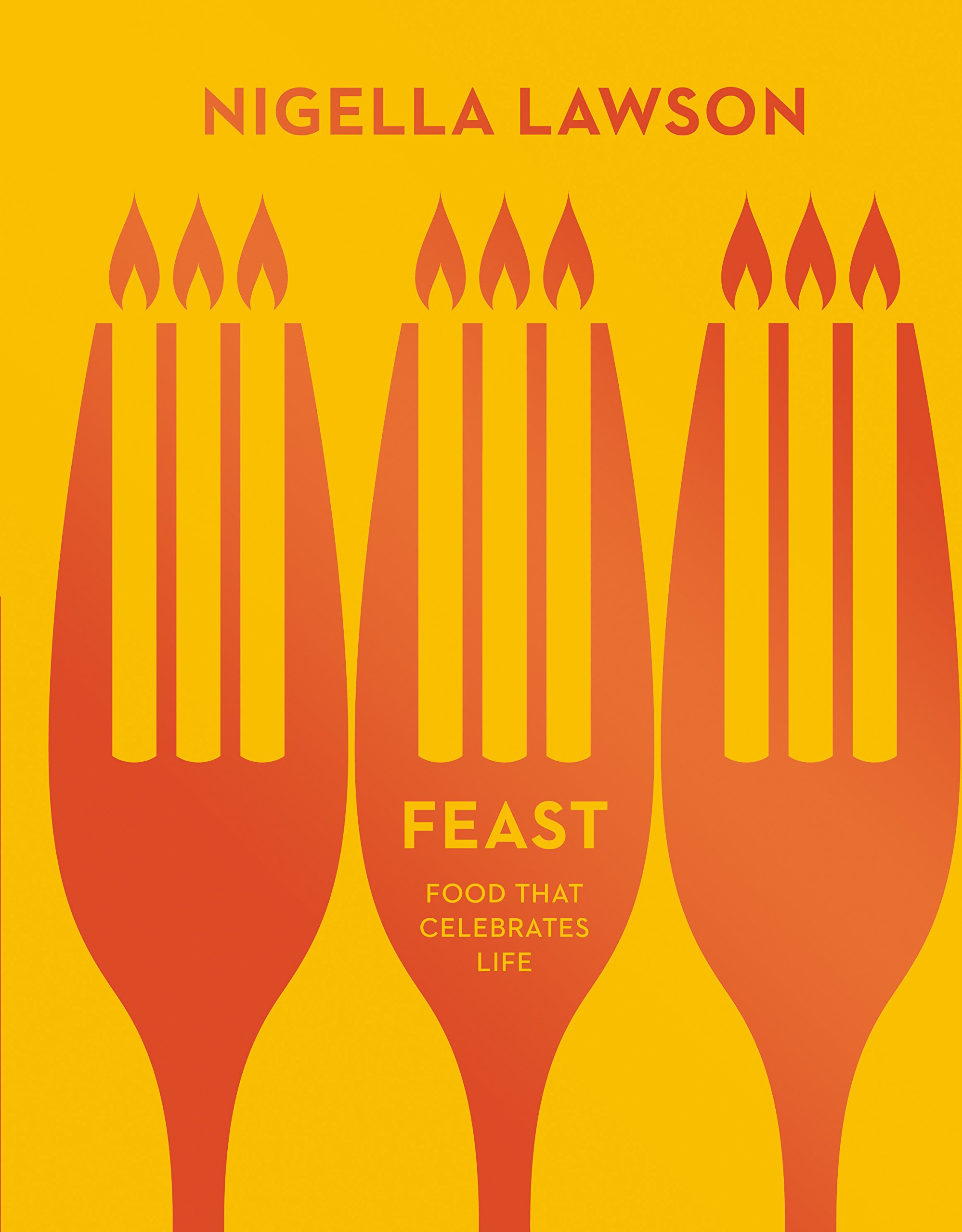 Feast: Celebratory Food for Life's Special Moments - Perfect for Parties, Holidays & Family Gatherings