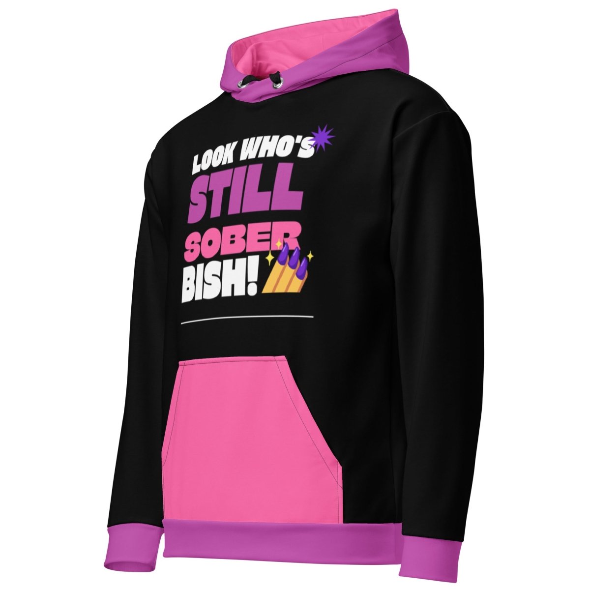 Still Sober Bish! Unisex Hoodie - Trendy Casual Pullover for Men & Women - Perfect for Streetwear, Gym, and Everyday Comfort