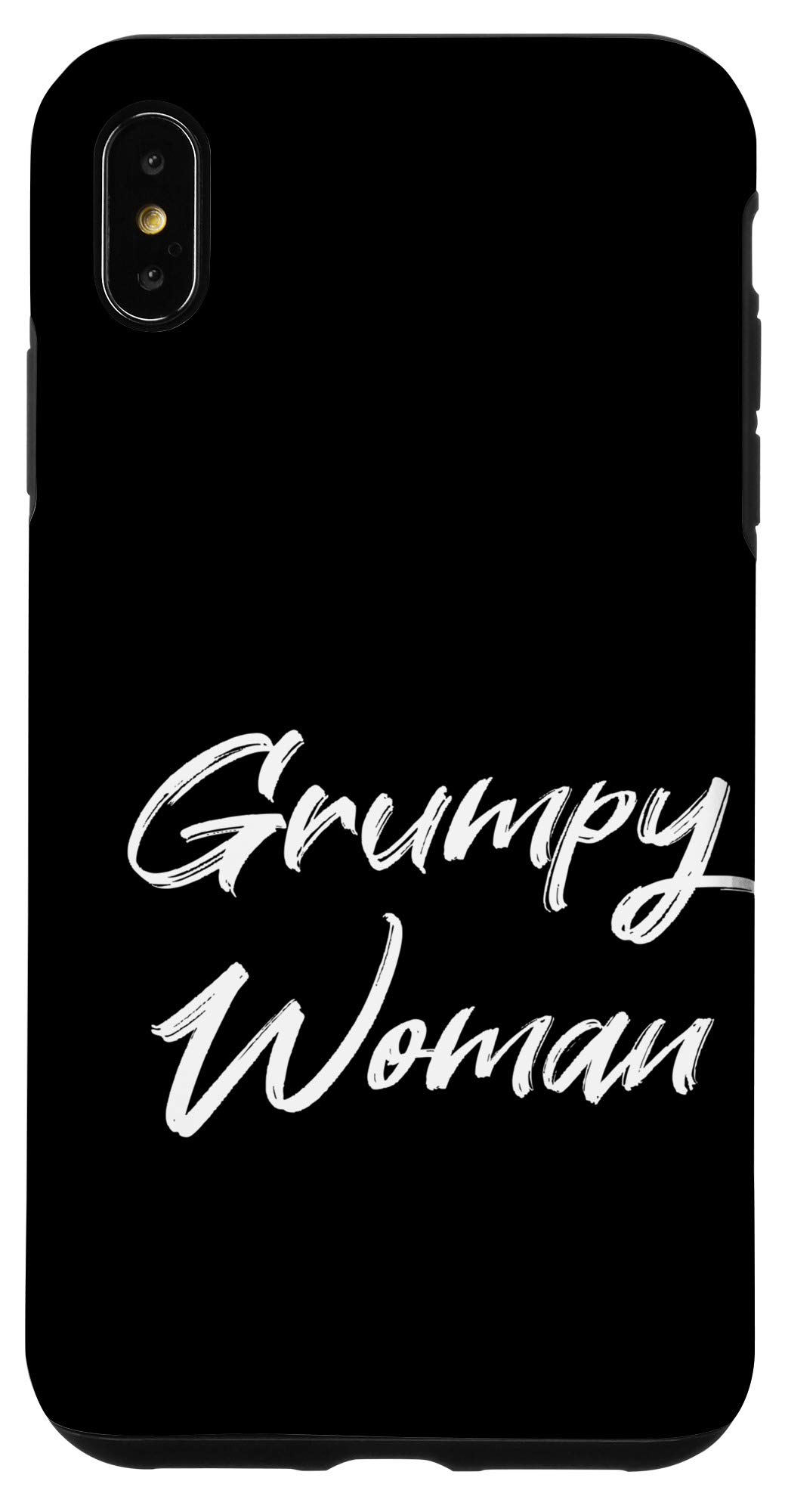 iPhone XS Max Funny Grumpy Woman Sarcasm Phone Case - Durable Protective Cover for iPhone XS Max - Perfect Gift for Sarcastic Humor Lovers (Office, Home, Travel Use)
