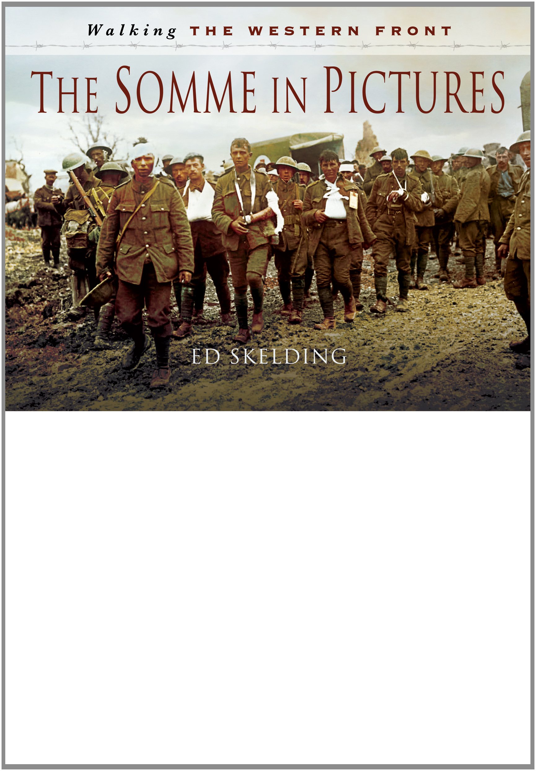 The Somme in Pictures - WWI Western Front Battlefield Guide & Historical Photo Book | Perfect for History Buffs, Travelers, and Military Enthusiasts