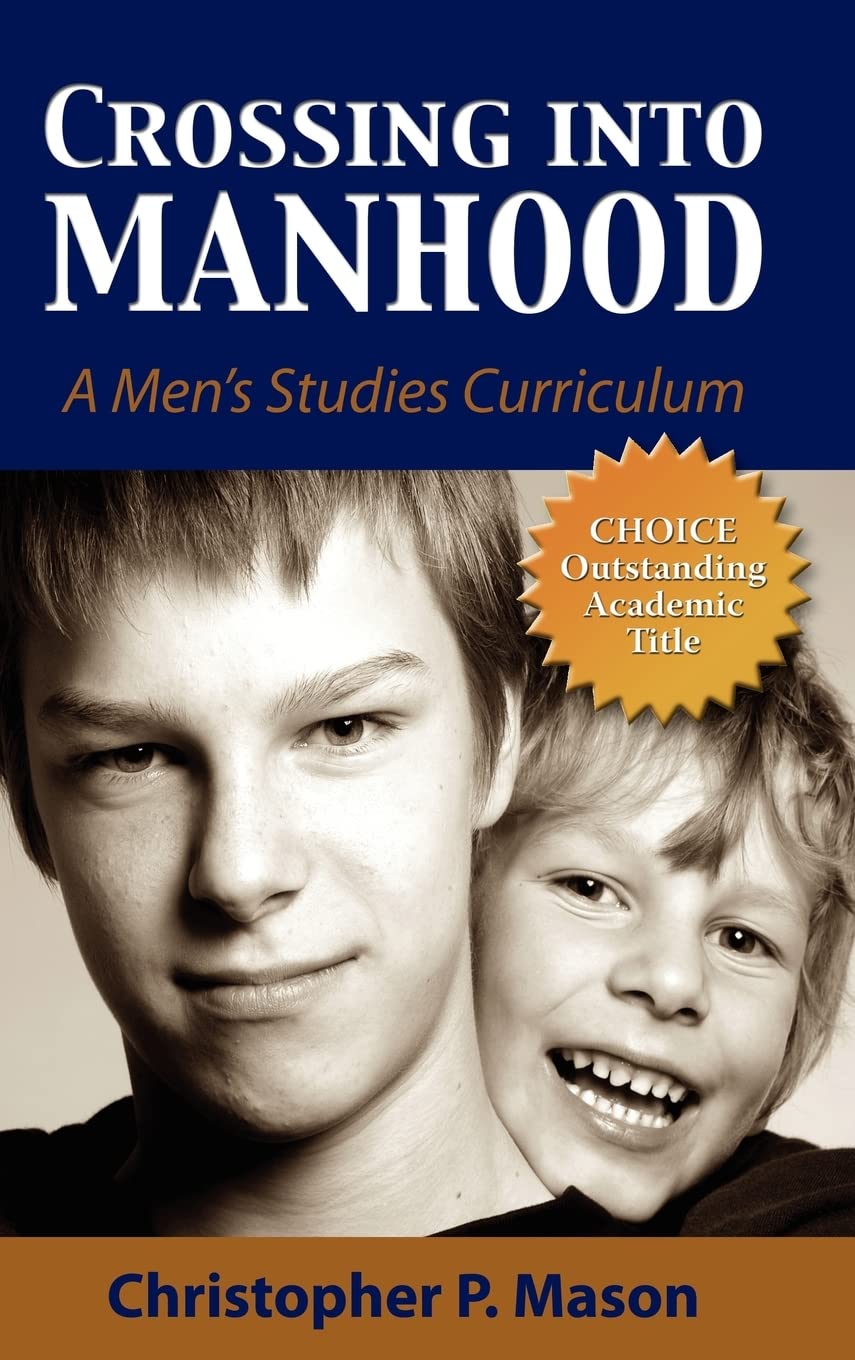 Crossing Into Manhood: A Men's Studies Curriculum - Personal Growth & Leadership Development for Young Men