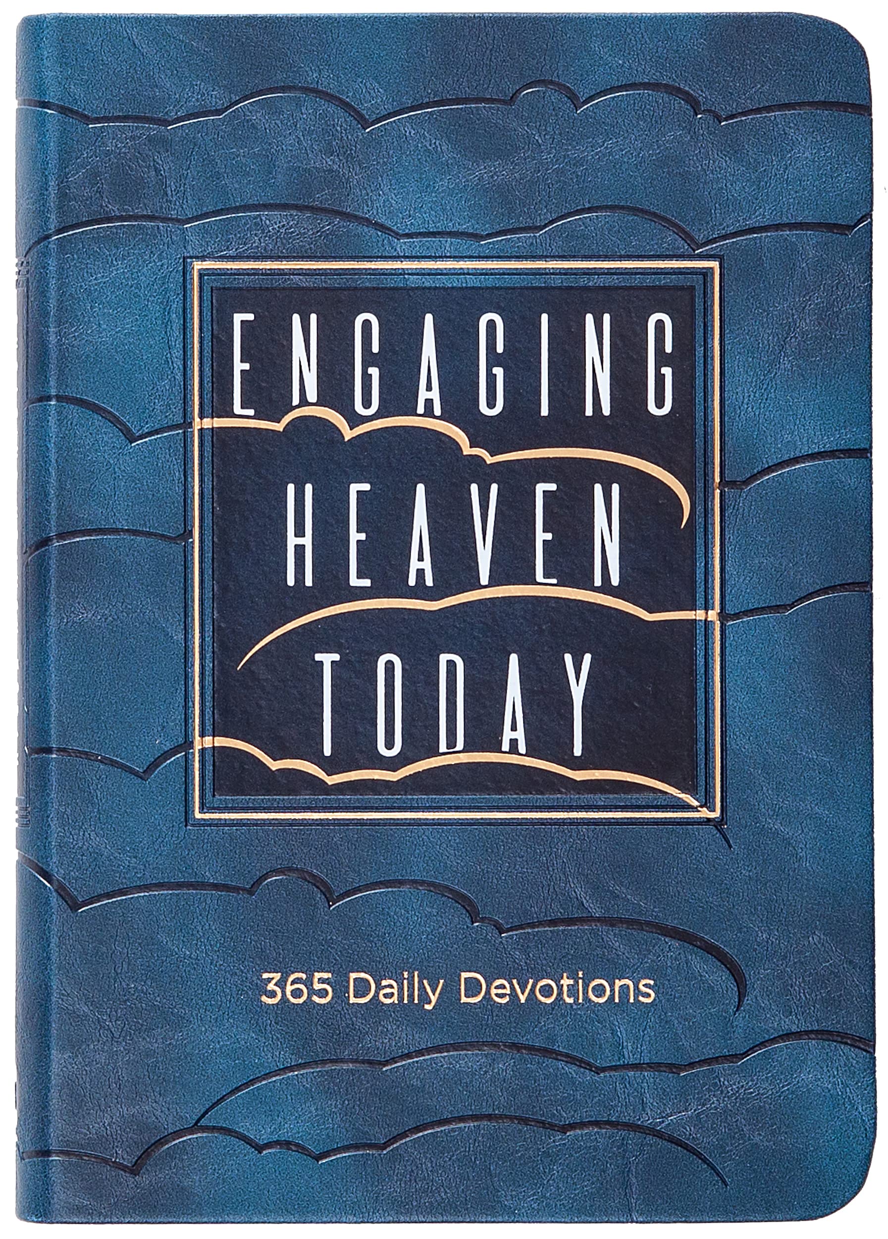 Engaging Heaven Today: 365 Daily Devotions for Spiritual Growth - Perfect for Morning Prayer & Bible Study