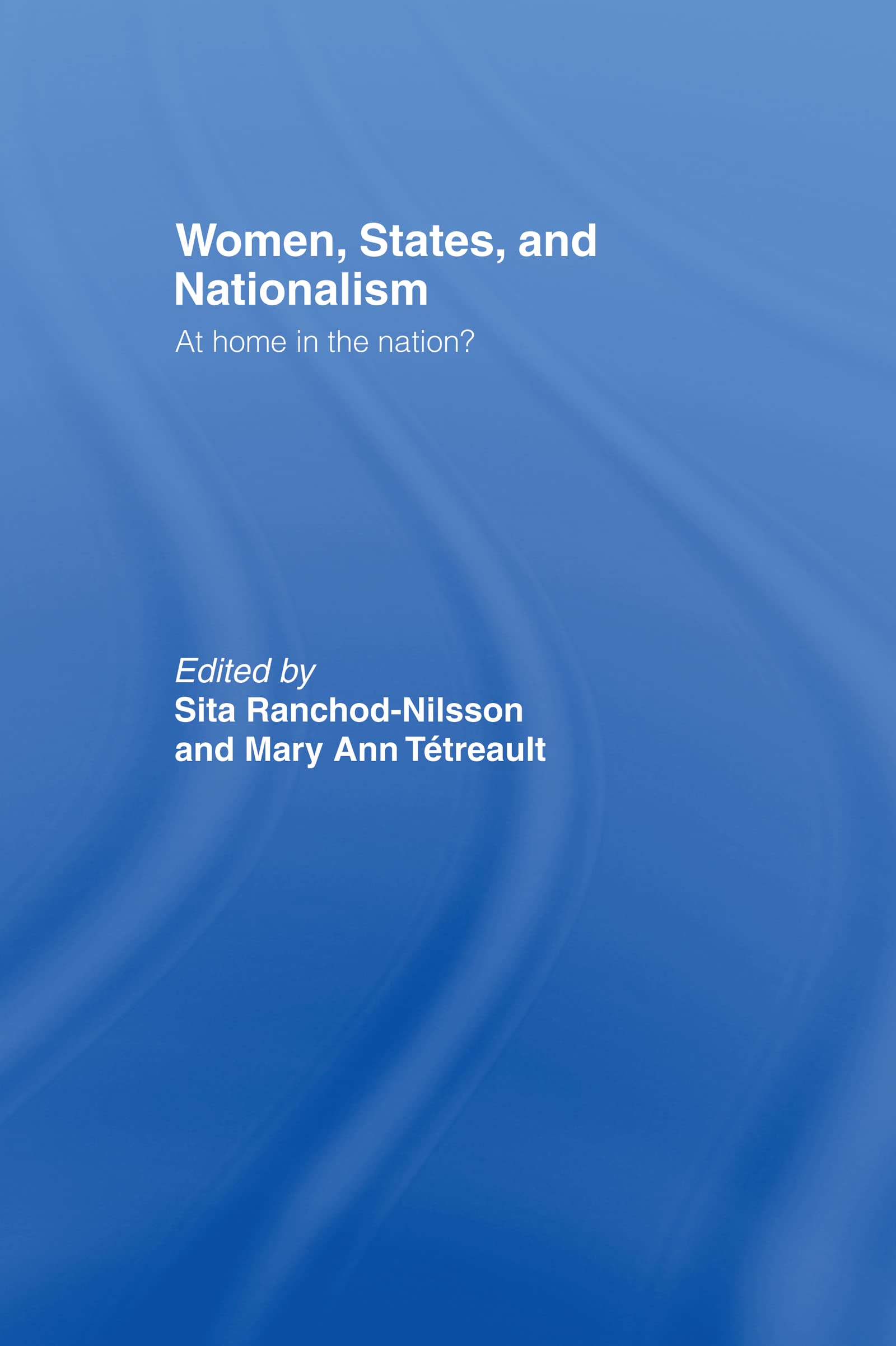 Women, States and Nationalism: At Home and in the Global Arena - Political Science Book on Gender & National Identity