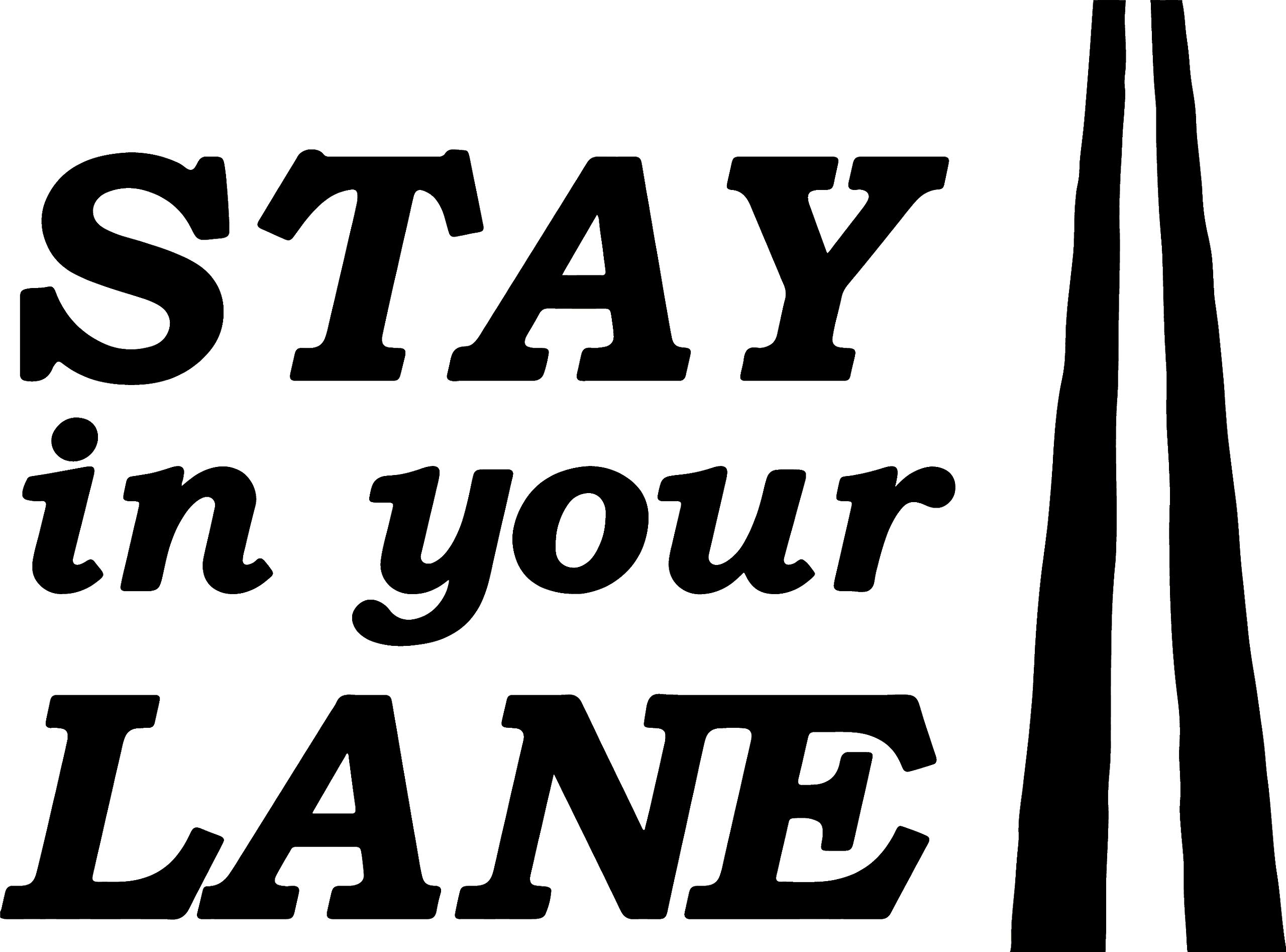 Stay in Your Lane - 5 Inch Black Vinyl Decal - 2.5mil Thick Outdoor-Grade Sticker for Cars, Trucks, Windows, Laptops & Tablets - Perfect for Personalizing Vehicles, Tech Devices & Home Decor