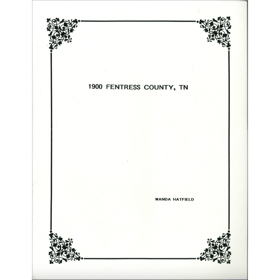 1900 Fentress County Tennessee Census Records - Genealogy & Family History Research for Ancestry Searches - Perfect for Historians, Researchers, and Family Tree Projects