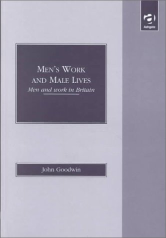 Men's Work and Careers in Britain: Professional Life & Employment for Men - Ideal for Career Development, Workplace Insights & Male Empowerment