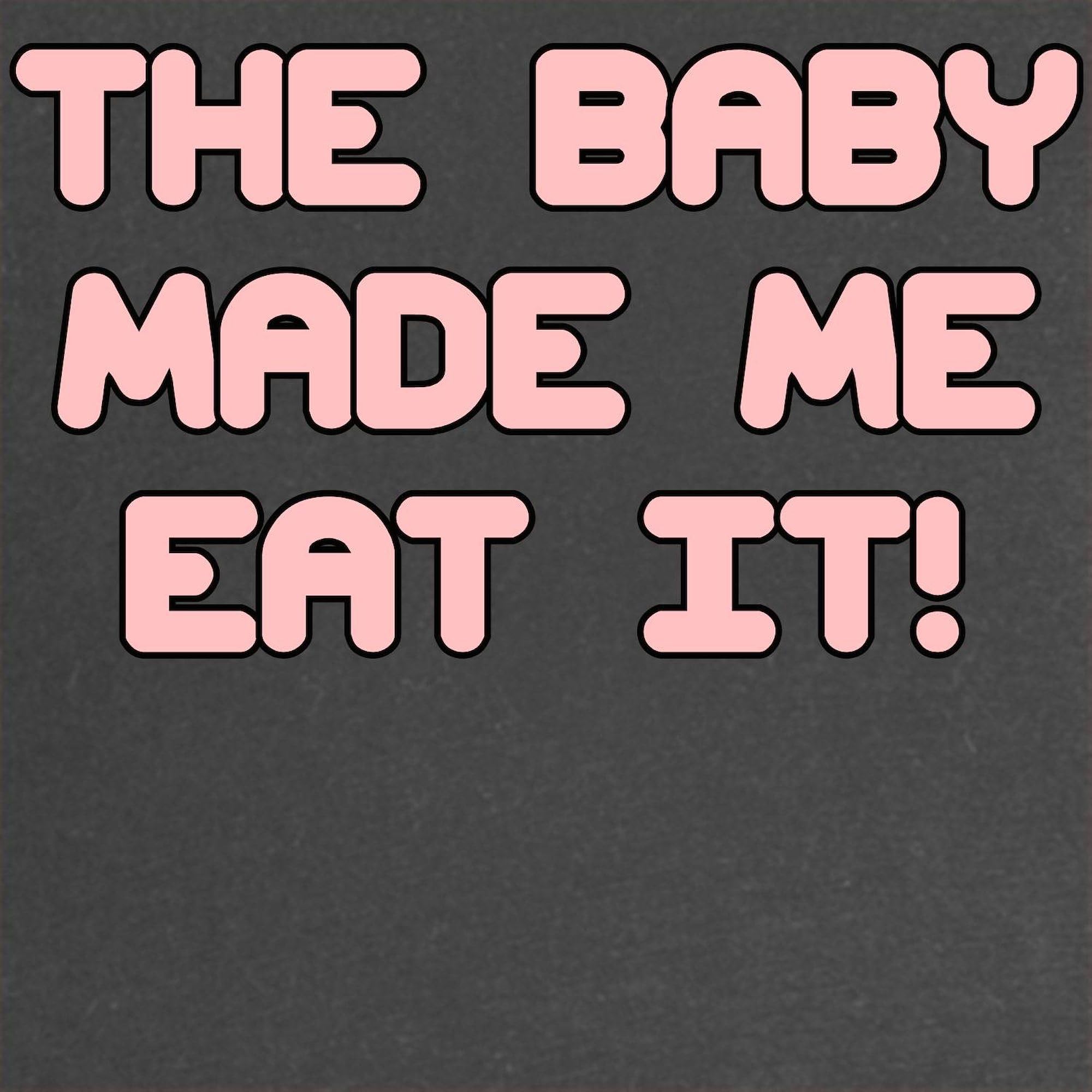 Pink Maternity T-Shirt for Women - 'The Baby Made Me Eat It!' Funny Pregnancy Tee with Ruched Sides | Comfortable & Stylish for Baby Showers, Maternity Photos & Everyday Wear