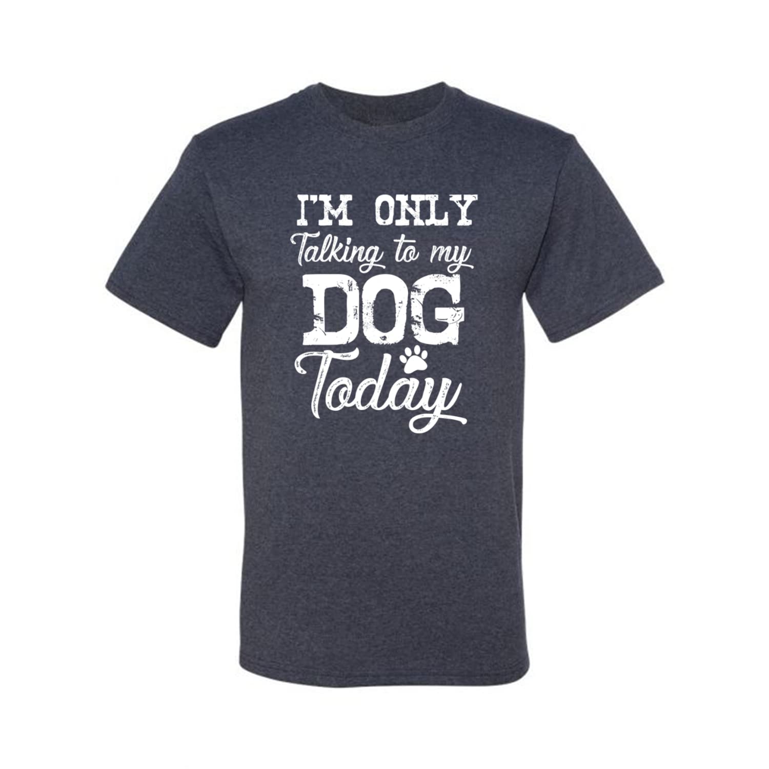 Funny Dog Lover Graphic T-Shirt for Men - 'I'm Only Talking to My Dog Today' Saying - Perfect for Dog Owners, Pet Lovers & Casual Wear