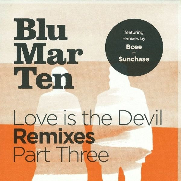 Blu Mar Ten - Love Is The Devil Remixes Part Three 12