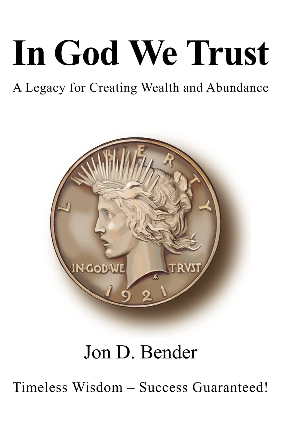 In God We Trust: A Legacy for Creating Wealth and Abundance - Financial Success Guide for Entrepreneurs & Investors | Home Office & Business Inspiration
