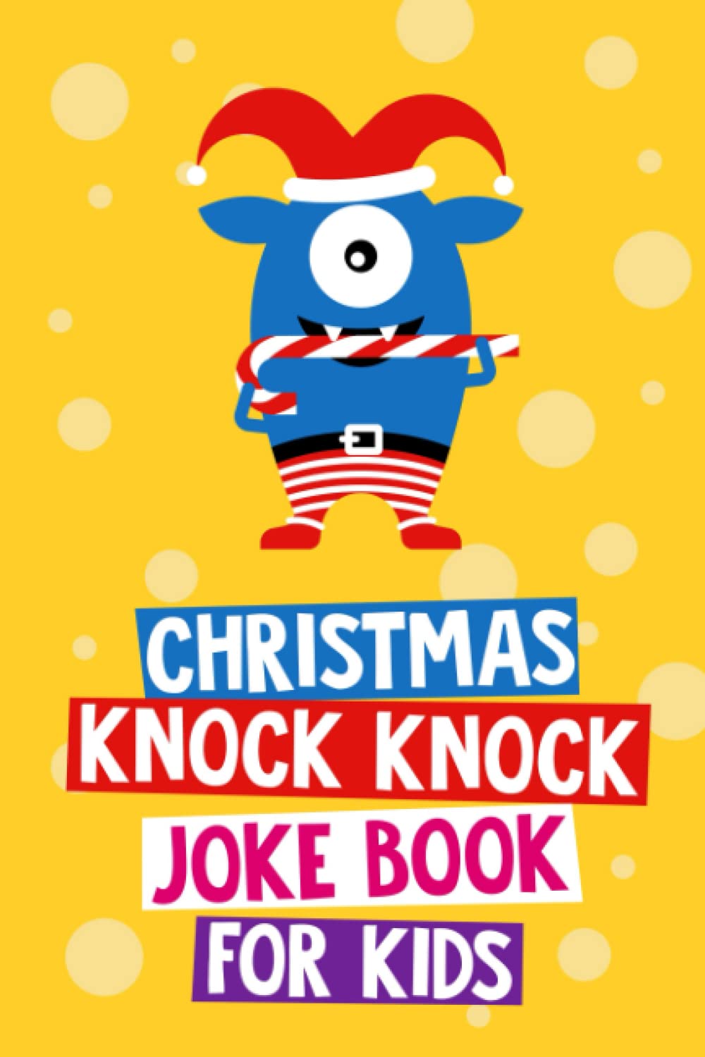Christmas Knock Knock Joke Book for Kids Ages 6-12 | Fun Holiday Gift & Stocking Stuffer | Christmas Joke Books Series | Perfect for Family Gatherings & Travel Entertainment