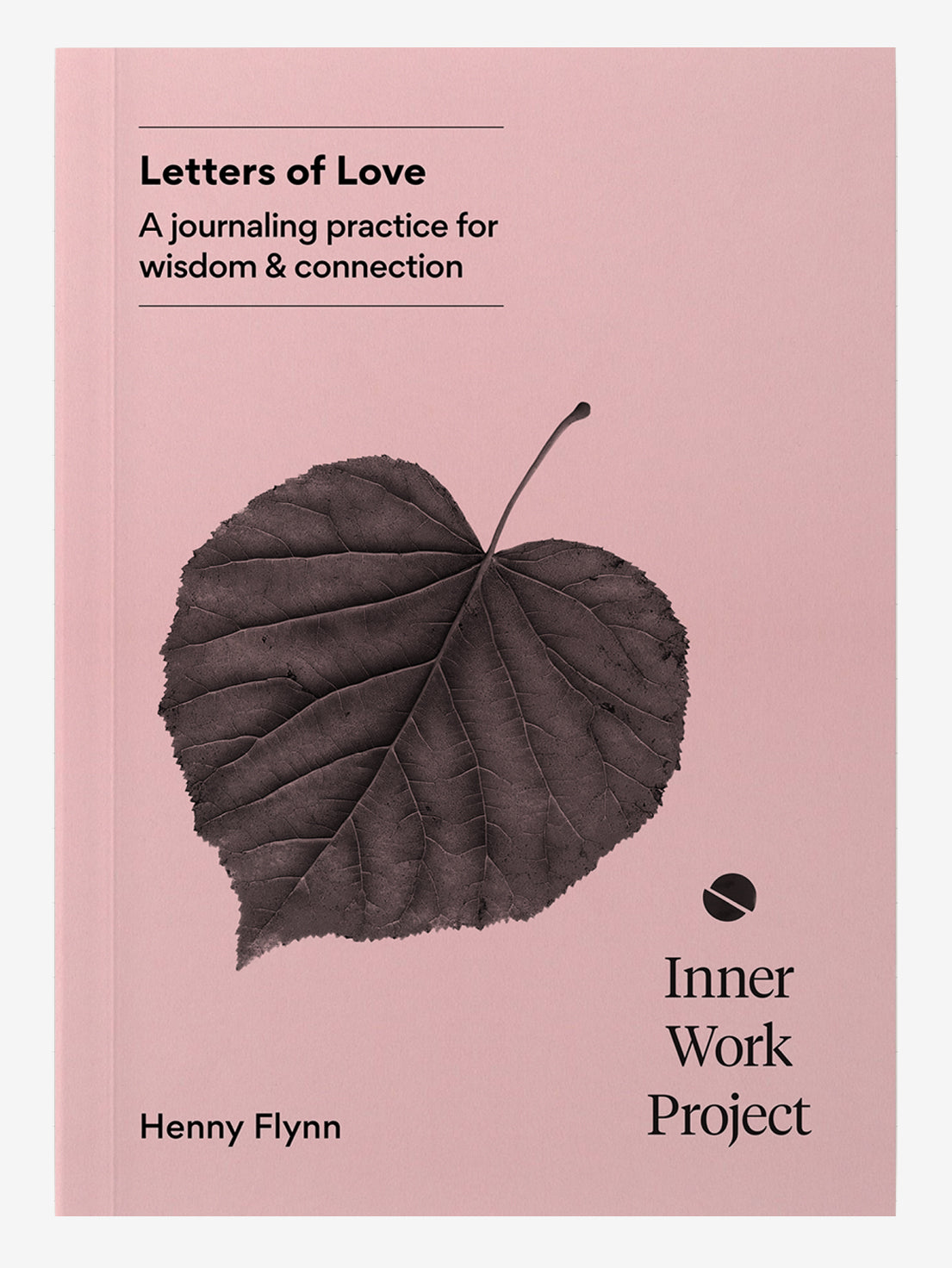 The Inner Work Project Journal - Letters of Love | Self-Discovery & Personal Growth Notebook | Perfect for Therapy, Mindfulness & Healing Practices