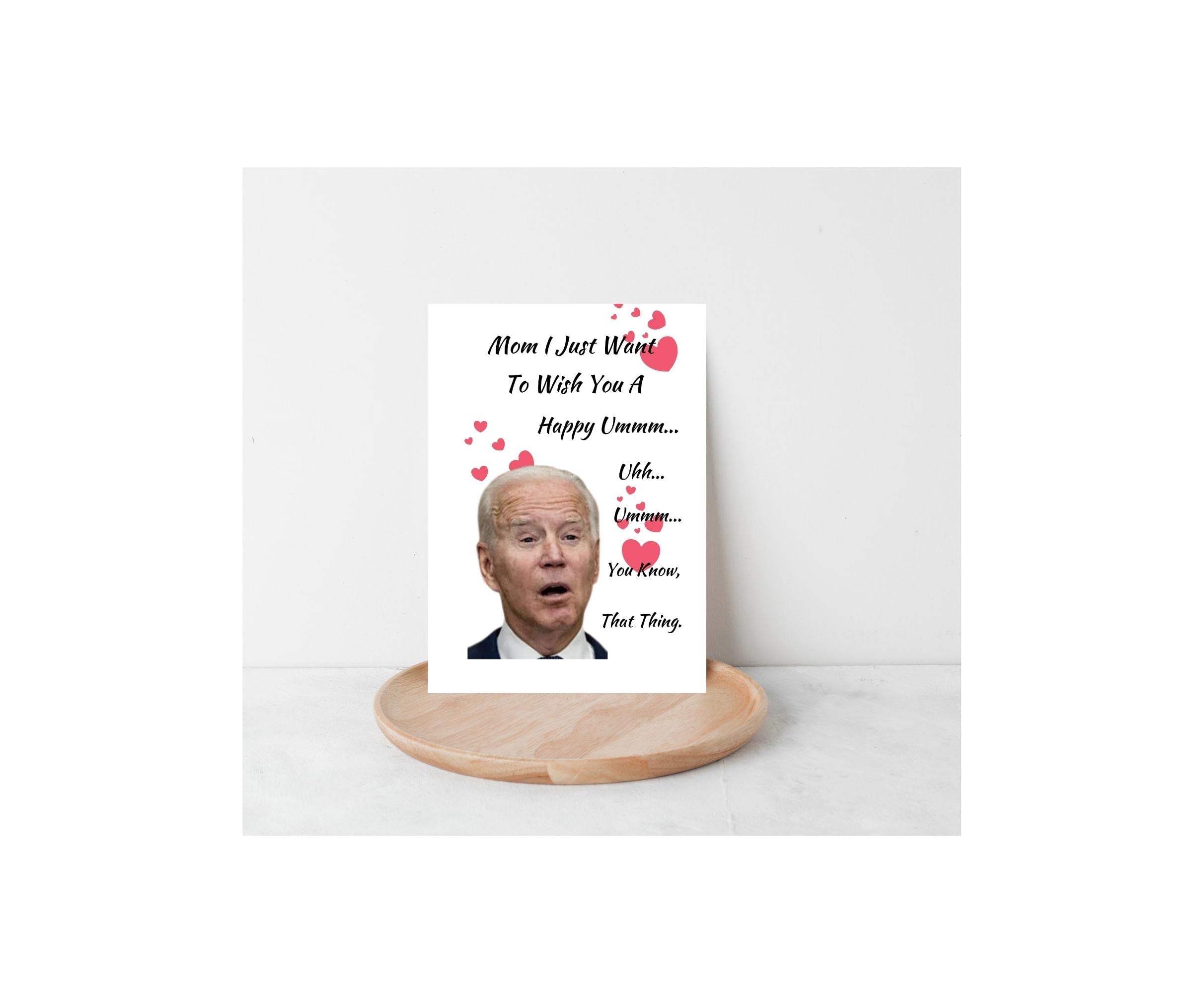 Funny Joe Biden Inspired Mother's Day & Birthday Card - Perfect Gift for Moms, Wives & Stepmoms | Great for Mother's Day Celebrations, Birthday Surprises & Special Occasions