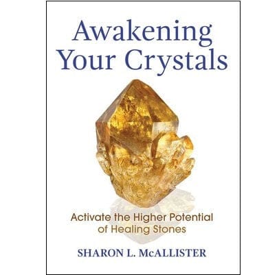 Awakening Your Crystals - How to Cleanse & Charge Healing Stones for Spiritual Growth & Energy Work - Perfect for Meditation, Reiki & Home Decor