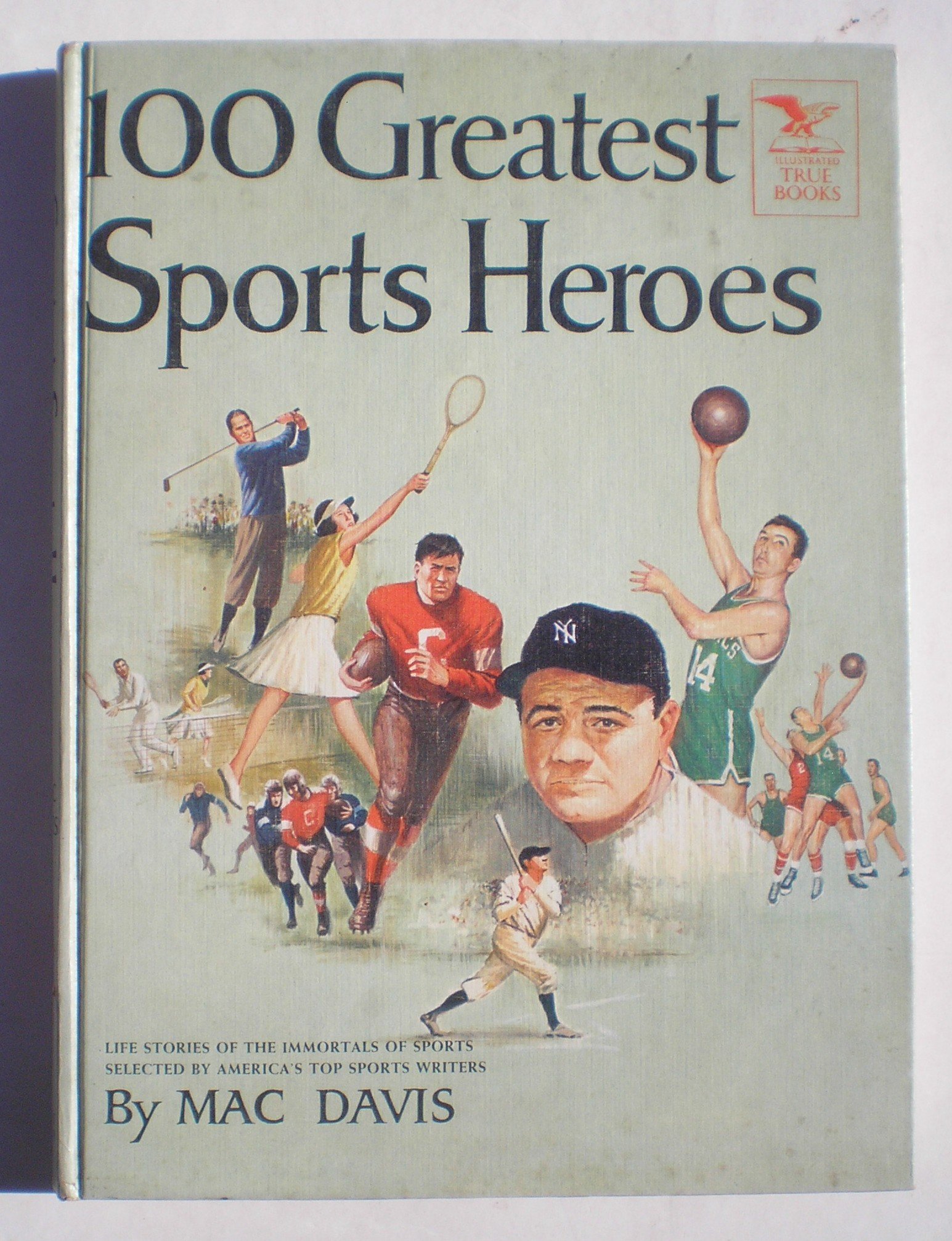 100 Greatest Sports Heroes Illustrated True Books - Inspirational Stories of Legendary Athletes for Kids & Adults - Perfect for Gifts, Education & Sports Enthusiasts