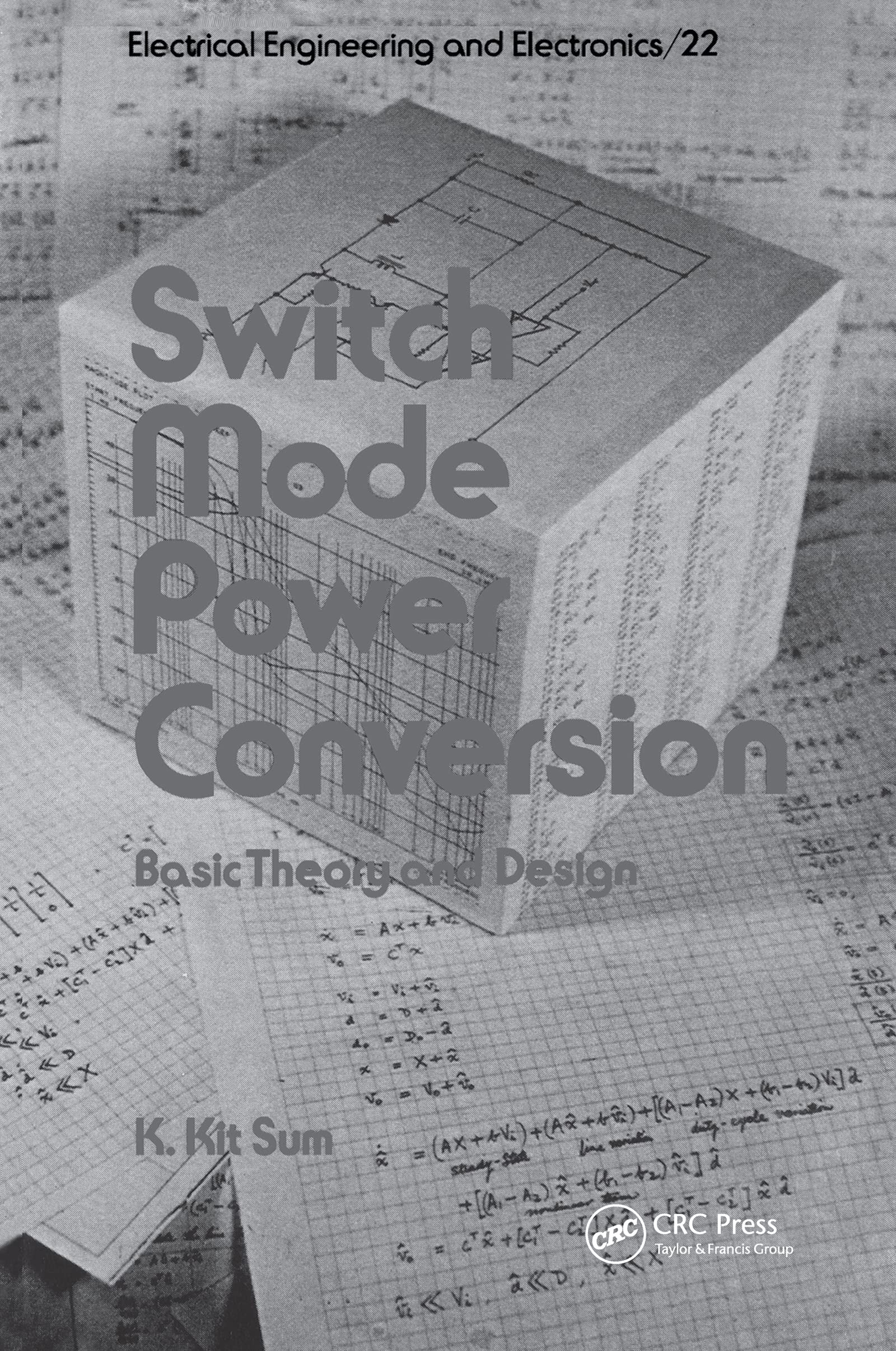 Switch Mode Power Conversion - Electrical and Computer Engineering Textbook Vol. 22 | Power Electronics Reference for Engineers & Students | Ideal for Circuit Design & Energy Conversion Projects