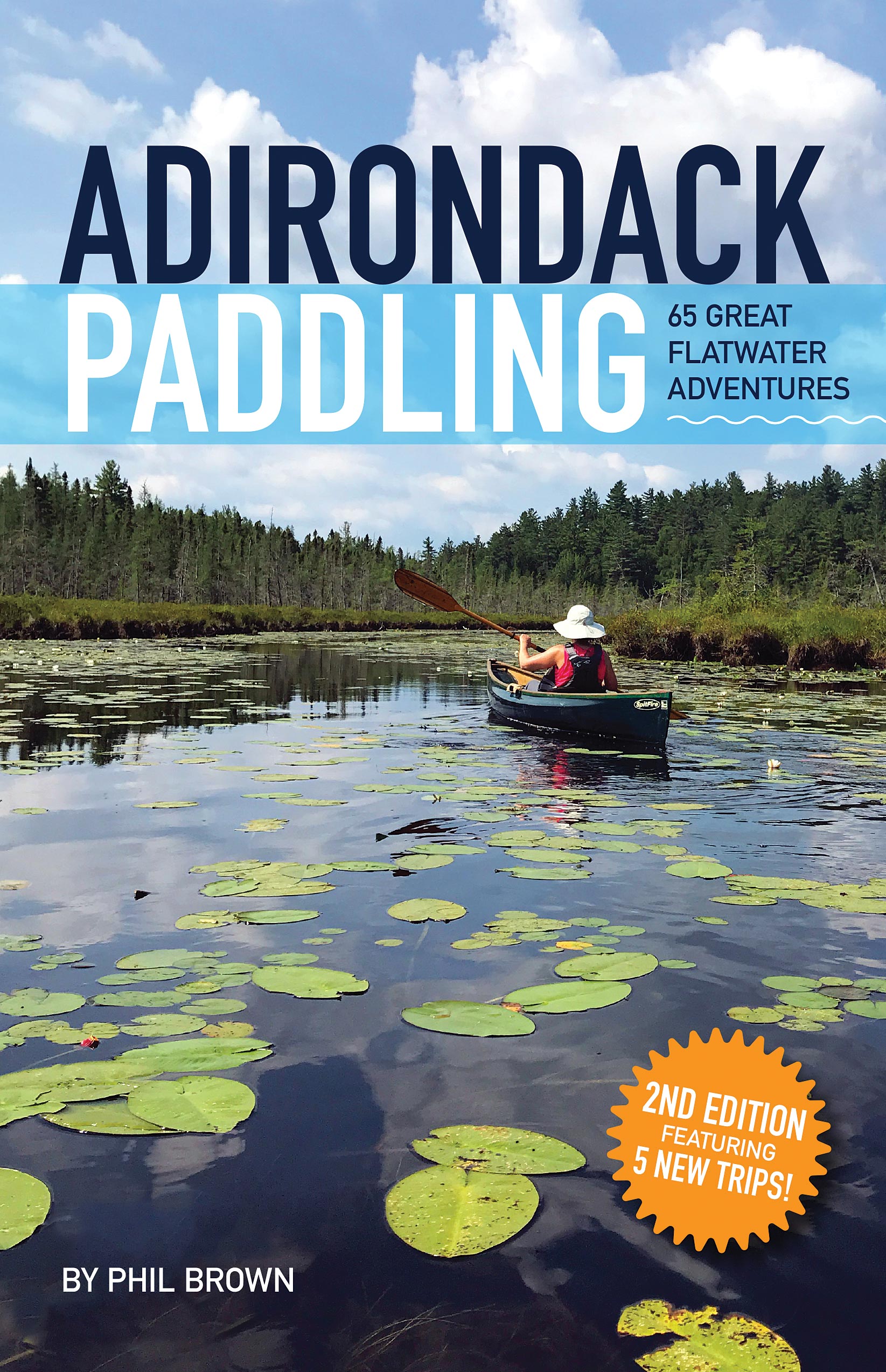 Adirondack Paddling Guide by Phil Brown: Mid Atlantic Edition - Best Kayaking & Canoeing Guidebook for Northeast Waterways | Perfect for Outdoor Adventures & Water Sports Enthusiasts
