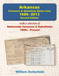 Arkansas Census Records and Substitute Name Lists 1686-2013 - 2nd Edition | Genealogy Research & Family History Documentation for Ancestry Searches