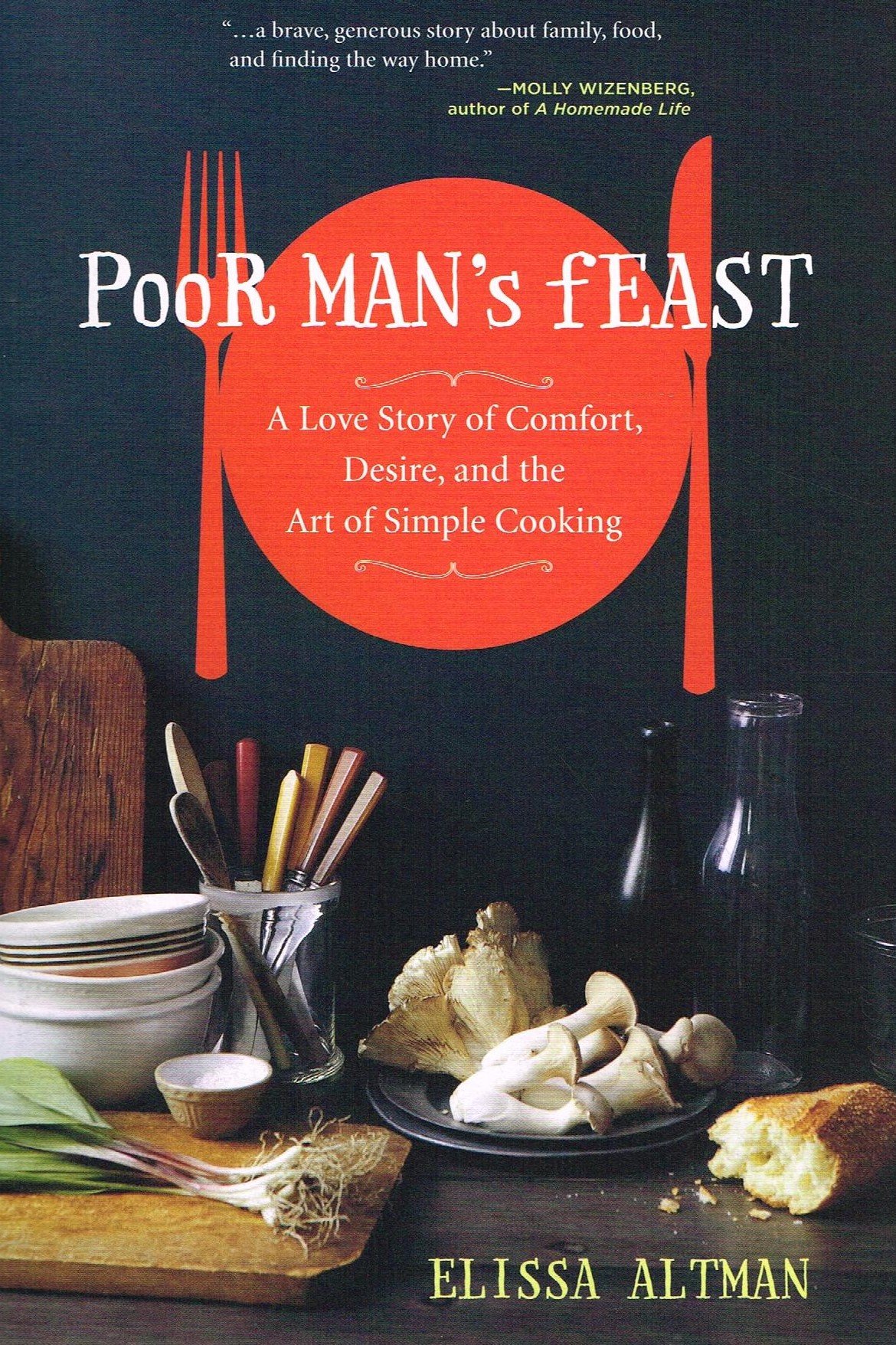 Poor Man's Feast: A Love Story of Comfort, Desire & Simple Cooking Art | Heartwarming Cookbook for Budget Meals & Romantic Dinners