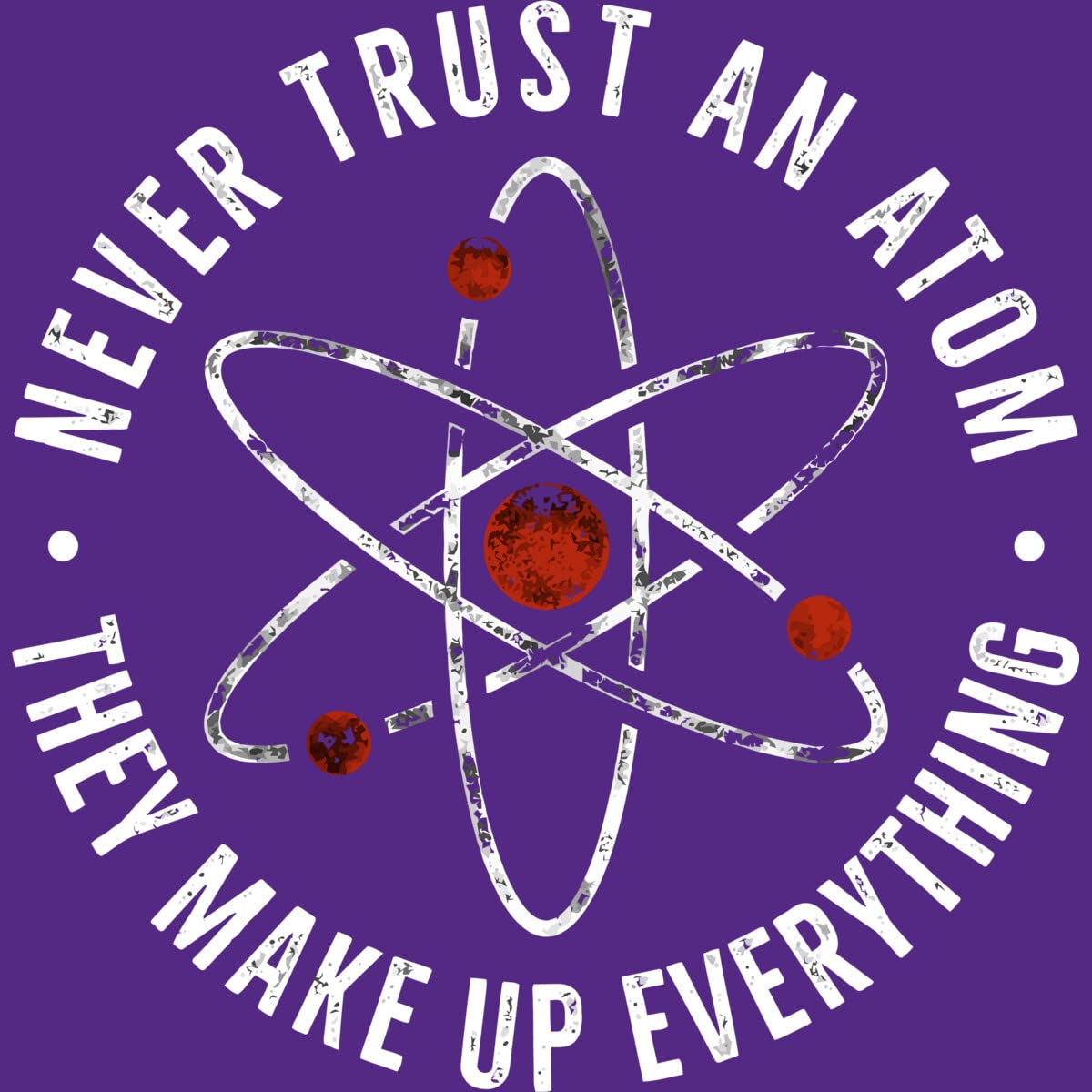 Funny Science Slogan Women's Racerback Tank Top - Never Trust an Atom They Make Up Everything - Gym, Running & Casual Wear