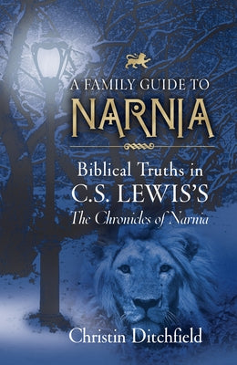 Biblical Truths in C.S. Lewis's The Chronicles of Narnia - Christian Family Guide Book for Kids & Parents | Perfect for Homeschooling & Bible Study
