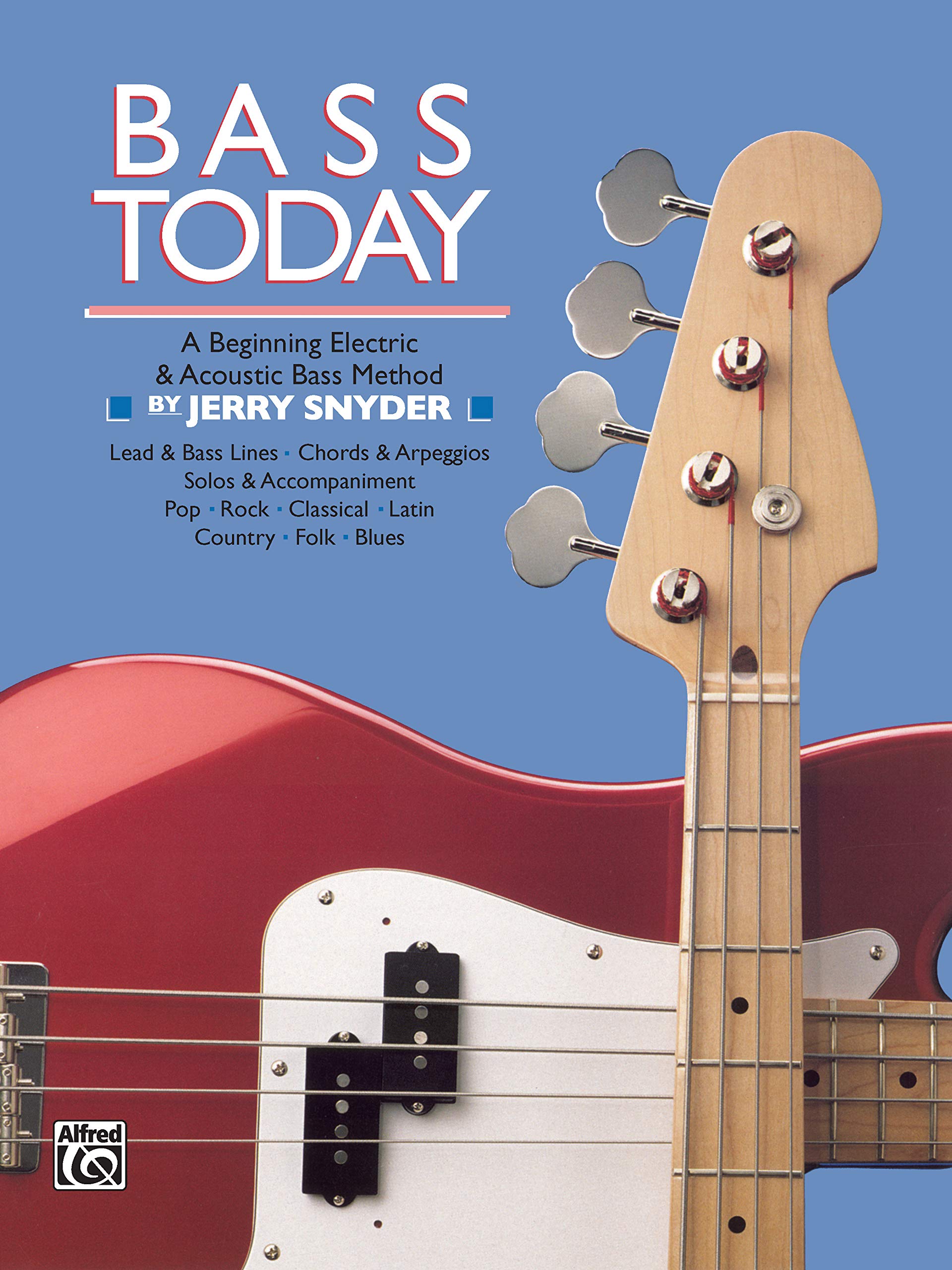 Bass Today: Beginner's Electric & Acoustic Bass Guitar Method Book - Learn to Play Bass for Rock, Jazz & Blues Music