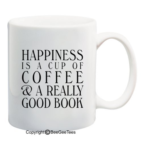 Funny Coffee or Tea Mug (15 oz) - Happiness is a Cup of Coffee or Tea and a Really Good Book - Perfect for Reading, Relaxing & Gifts